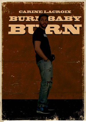 Carine Lacroix -Burn baby, burn